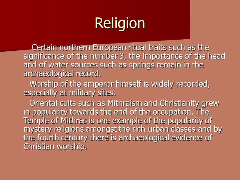 Religion        Certain northern European ritual traits such